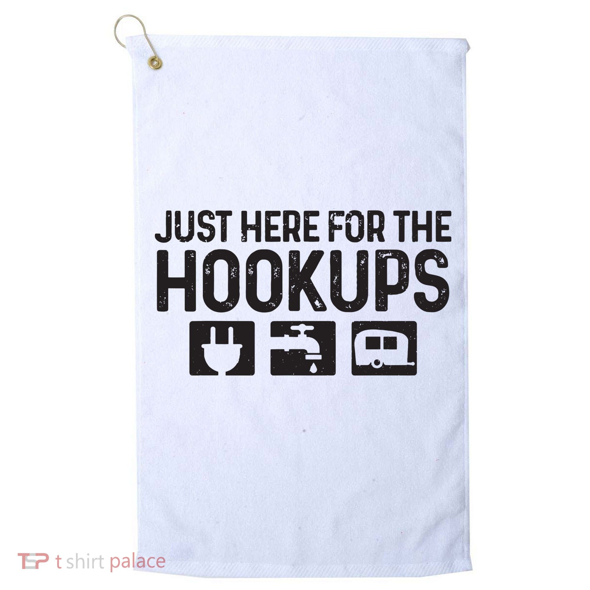 Camping Rv Caravan Motorhome Just Here For The Hookups Funny Golf Towel