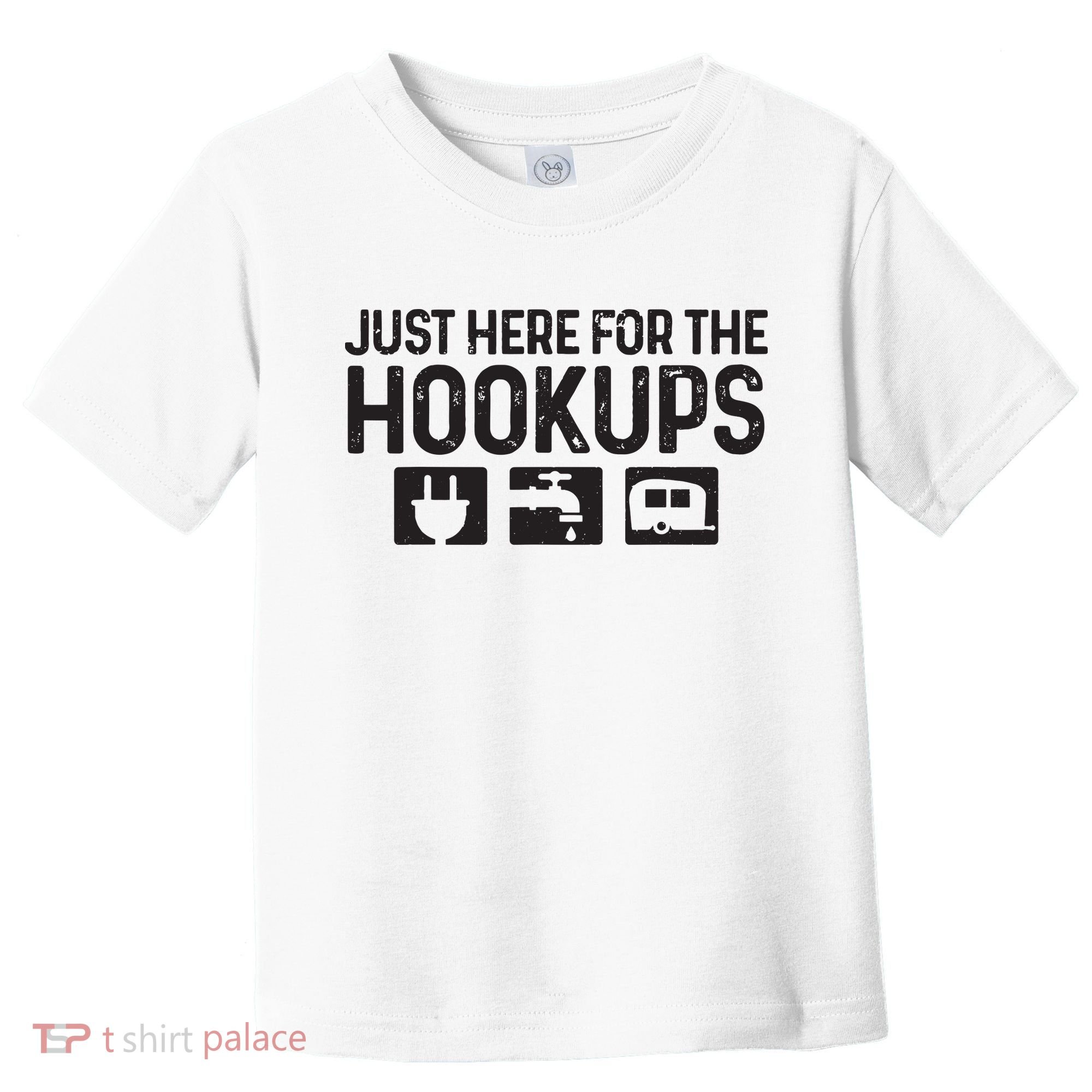 Camping Rv Caravan Motorhome Just Here For The Hookups Funny Toddler T-Shirt