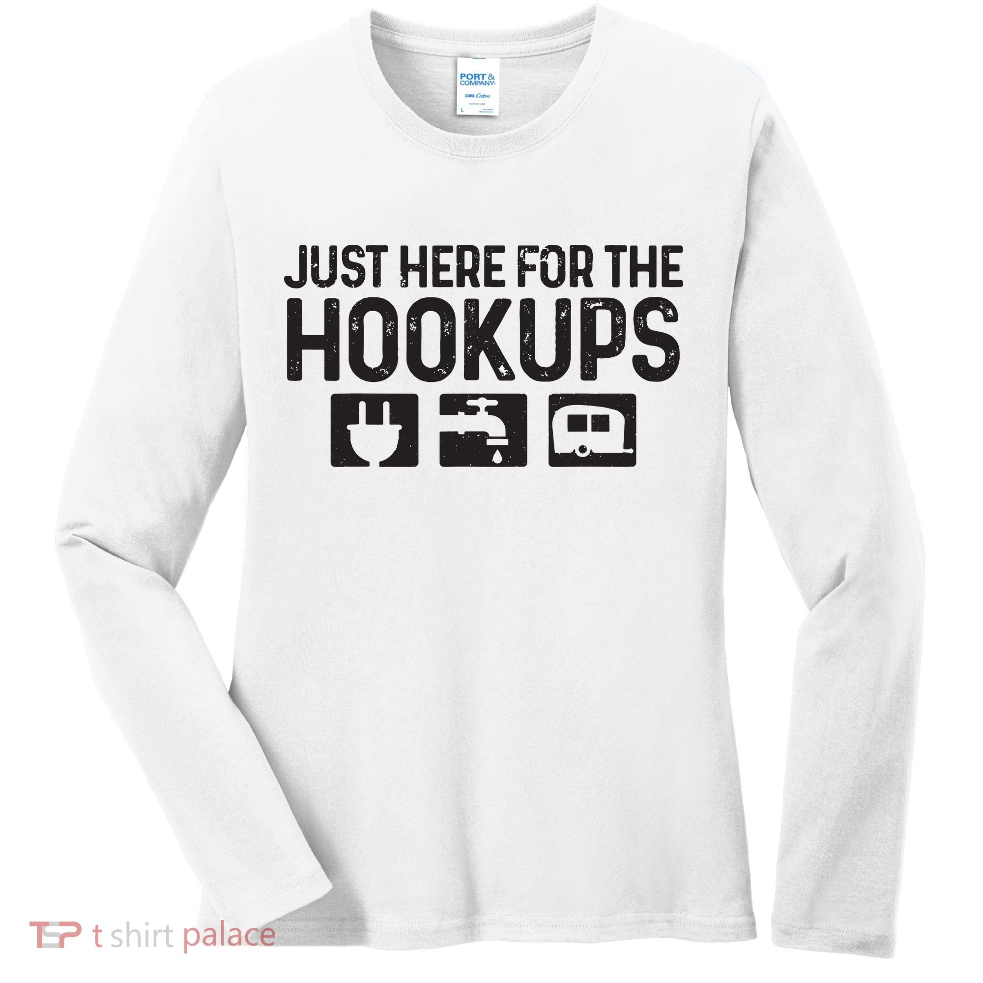 Camping Rv Caravan Motorhome Just Here For The Hookups Funny Women's Long Sleeve Shirt