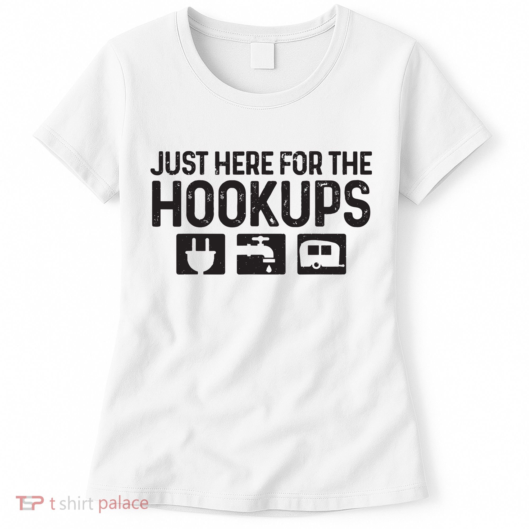 Camping Rv Caravan Motorhome Just Here For The Hookups Funny Women's T-Shirt