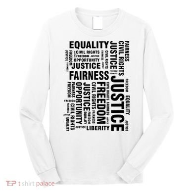 Civil Rights Equality Freedom Justice Liberty Long Sleeve Shirt