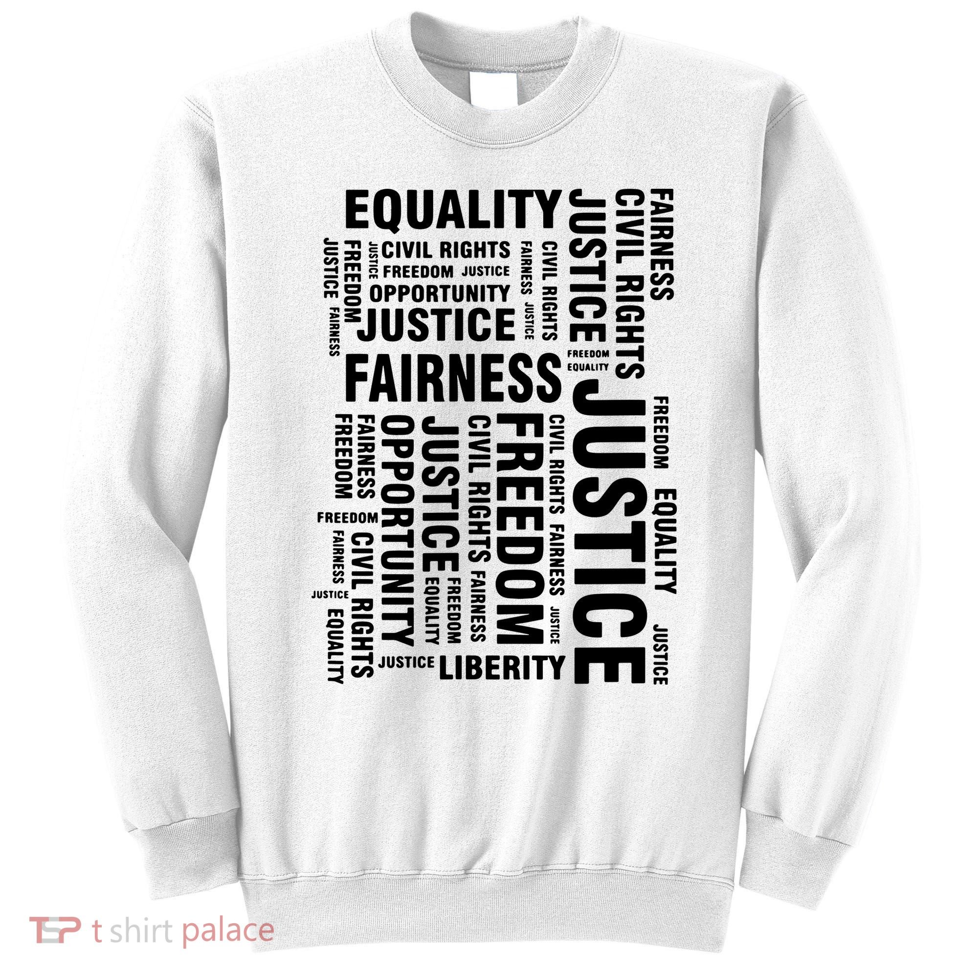 Civil Rights Equality Freedom Justice Liberty Sweatshirt