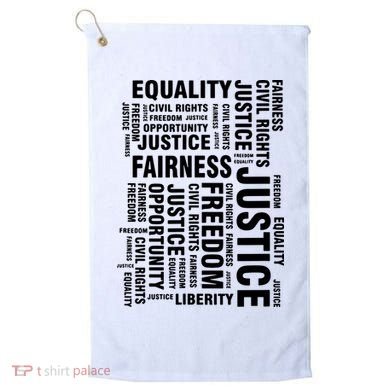 Civil Rights Equality Freedom Justice Liberty Golf Towel