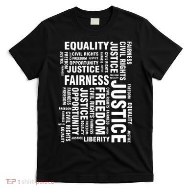 Civil Rights Equality Freedom Justice Liberty BLM T-Shirt