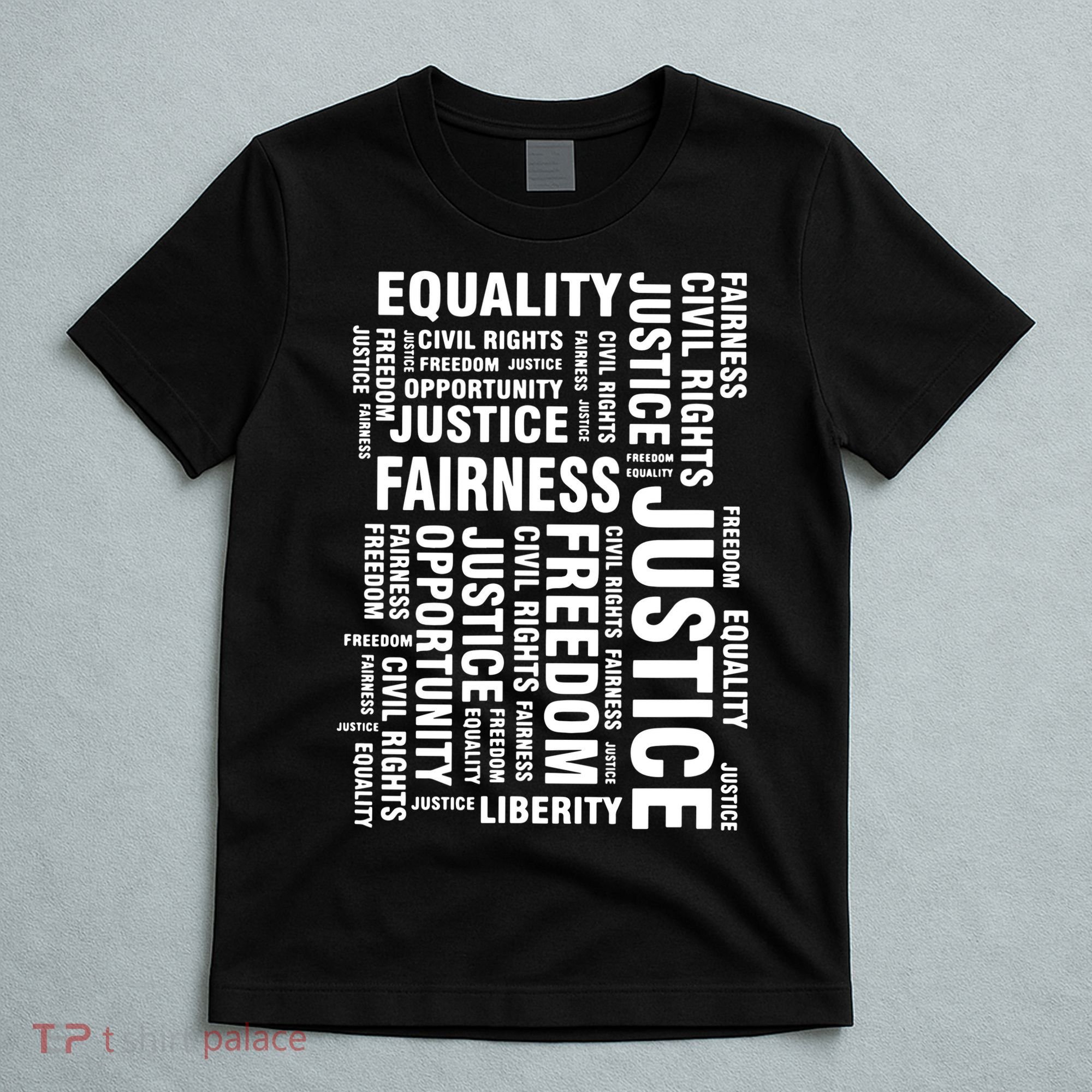 Civil Rights Equality Freedom Justice Liberty BLM T-Shirt
