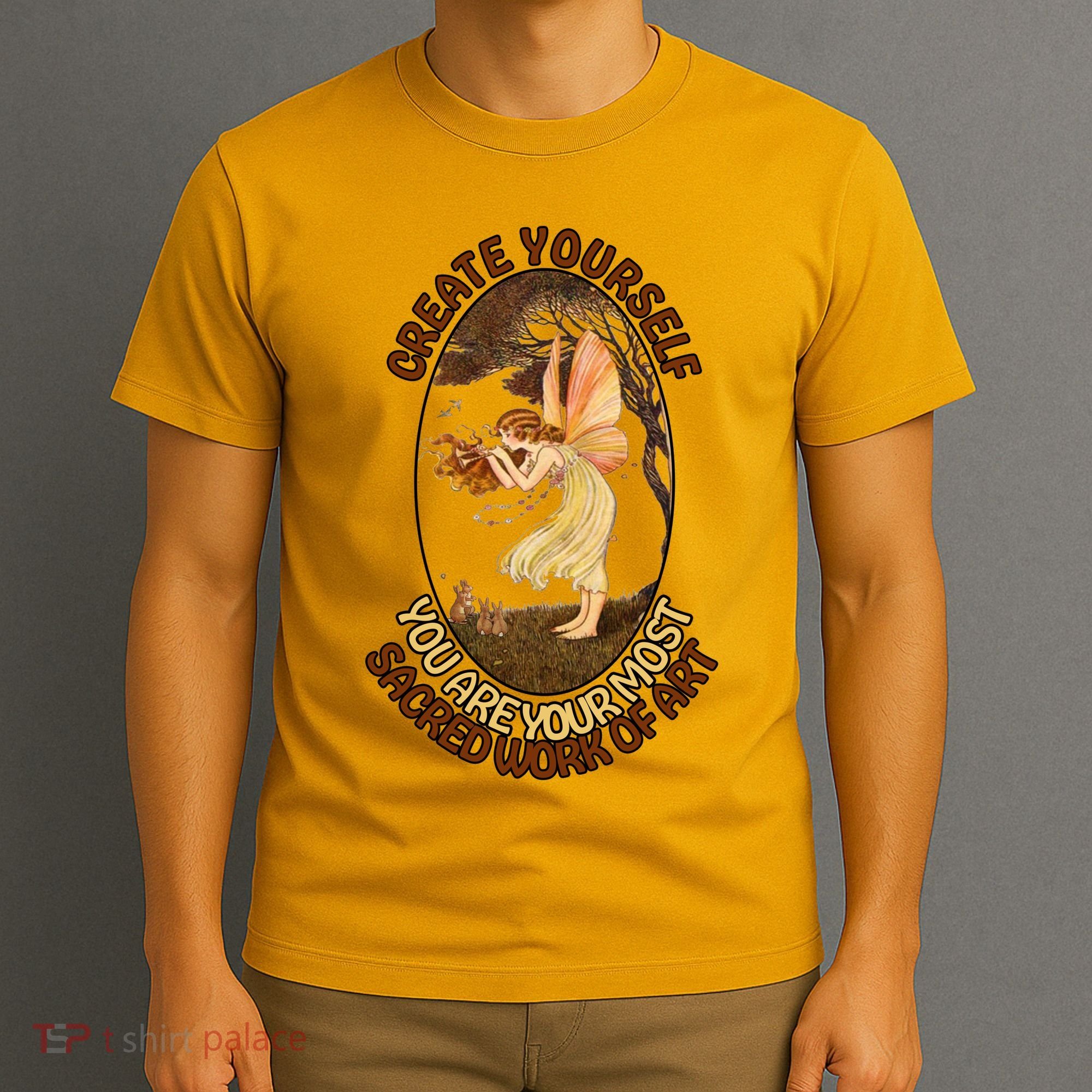 Create Yourself You Are Your Most Sacred Work Of Art  T-Shirt