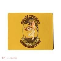 Create Yourself You Are Your Most Sacred Work Of Art  Mousepad thumb 0