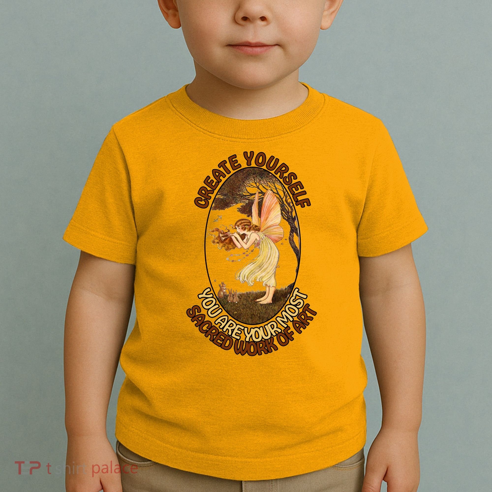 Create Yourself You Are Your Most Sacred Work Of Art  Toddler T-Shirt