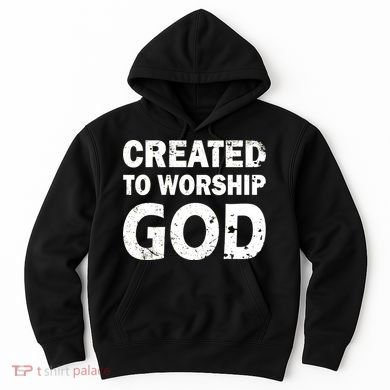 Created To Worship God Hoodie