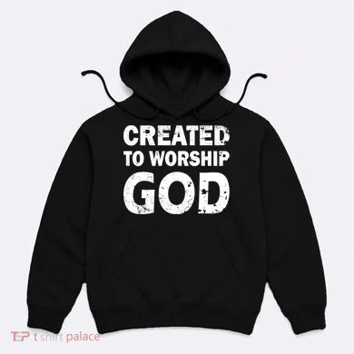 Created To Worship God Hoodie