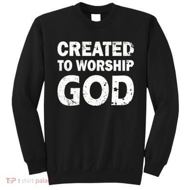 Created To Worship God Sweatshirt