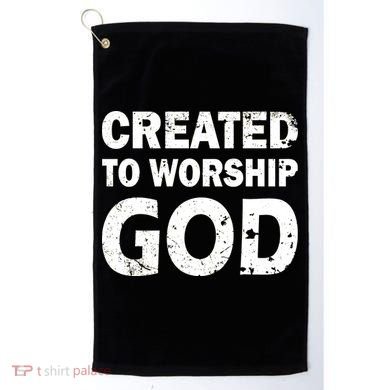 Created To Worship God Golf Towel