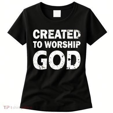 Created To Worship God Women's T-Shirt