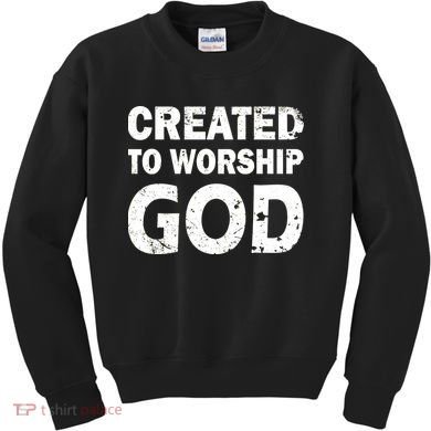 Created To Worship God Kids Sweatshirt