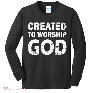 Created To Worship God Kids Long Sleeve Shirt