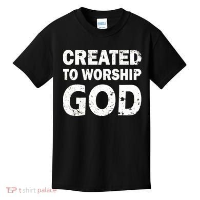 Created To Worship God Kids T-Shirt