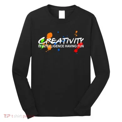 Creativity Is Intelligence Having Fun Long Sleeve Shirt