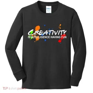 Creativity Is Intelligence Having Fun Kids Long Sleeve Shirt