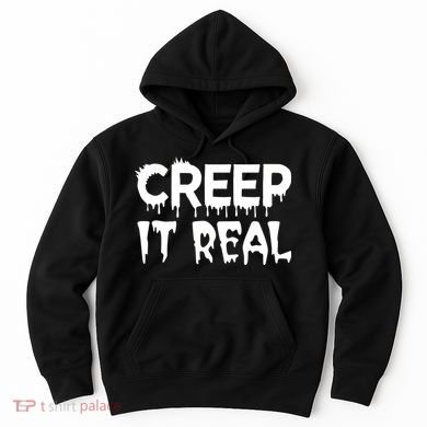 Creep It Real Hoodie