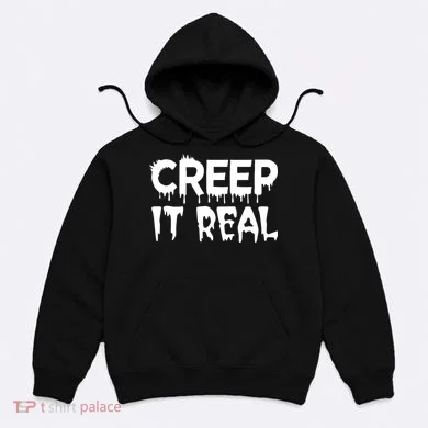 Creep It Real Hoodie