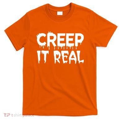 Creep It Real T-Shirt