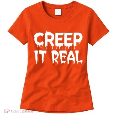 Creep It Real Women's T-Shirt