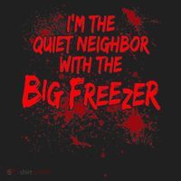 Creepy I'm The Quiet Neighbor With The Big Freezer Beanie thumb 2