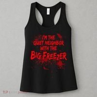 Creepy I'm The Quiet Neighbor With The Big Freezer Women's Tank Top thumb 3