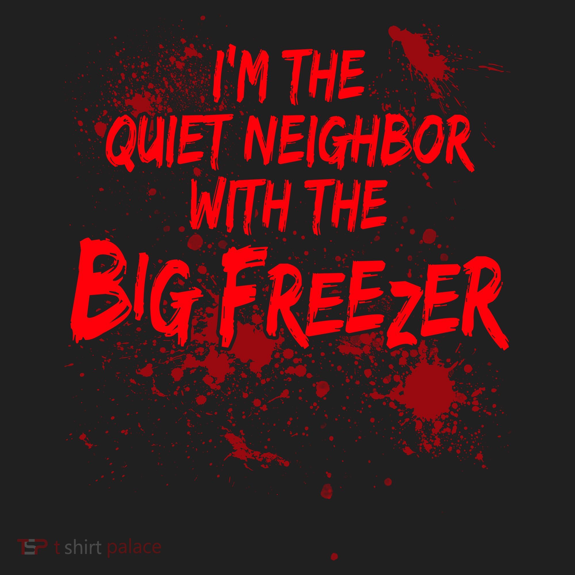 Creepy I'm The Quiet Neighbor With The Big Freezer Hat