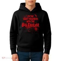 Creepy I'm The Quiet Neighbor With The Big Freezer Kids Hoodie thumb 4