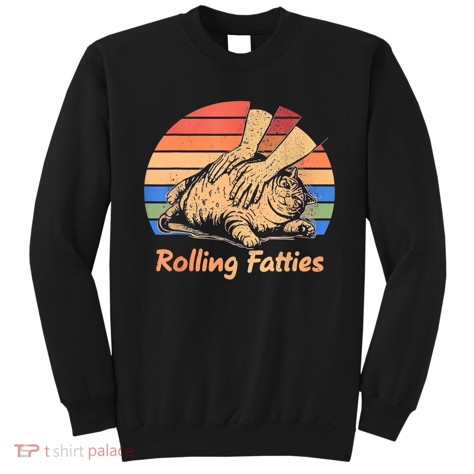 Cat Rolling Fatties Funny Sweatshirt