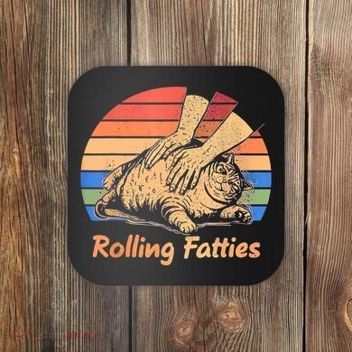 Cat Rolling Fatties Funny Coaster