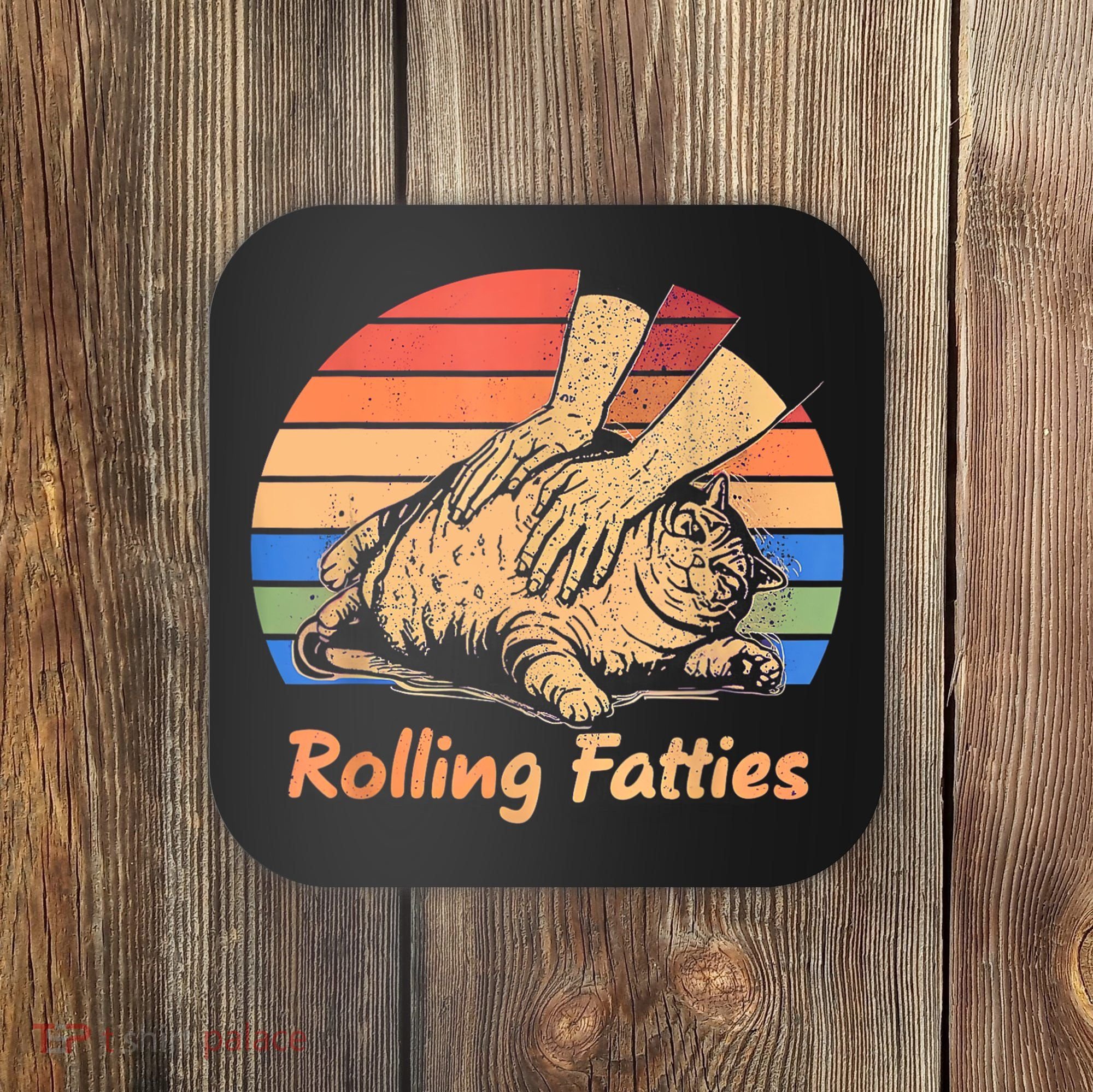 Cat Rolling Fatties Funny Coaster