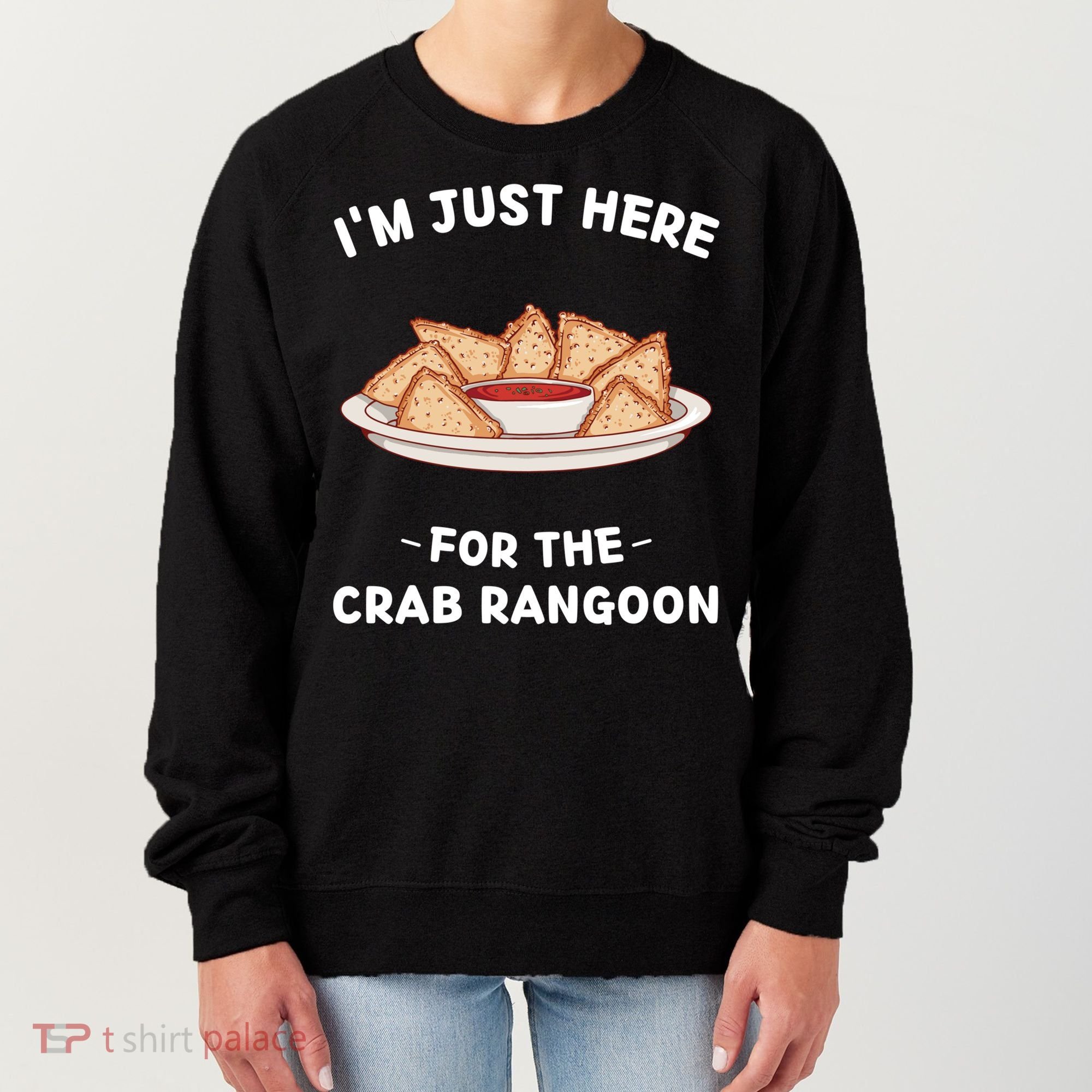 Crab Rangoon Food Lover Im Just Here For The Crab Rangoon Cool Gift Women's Sweatshirt