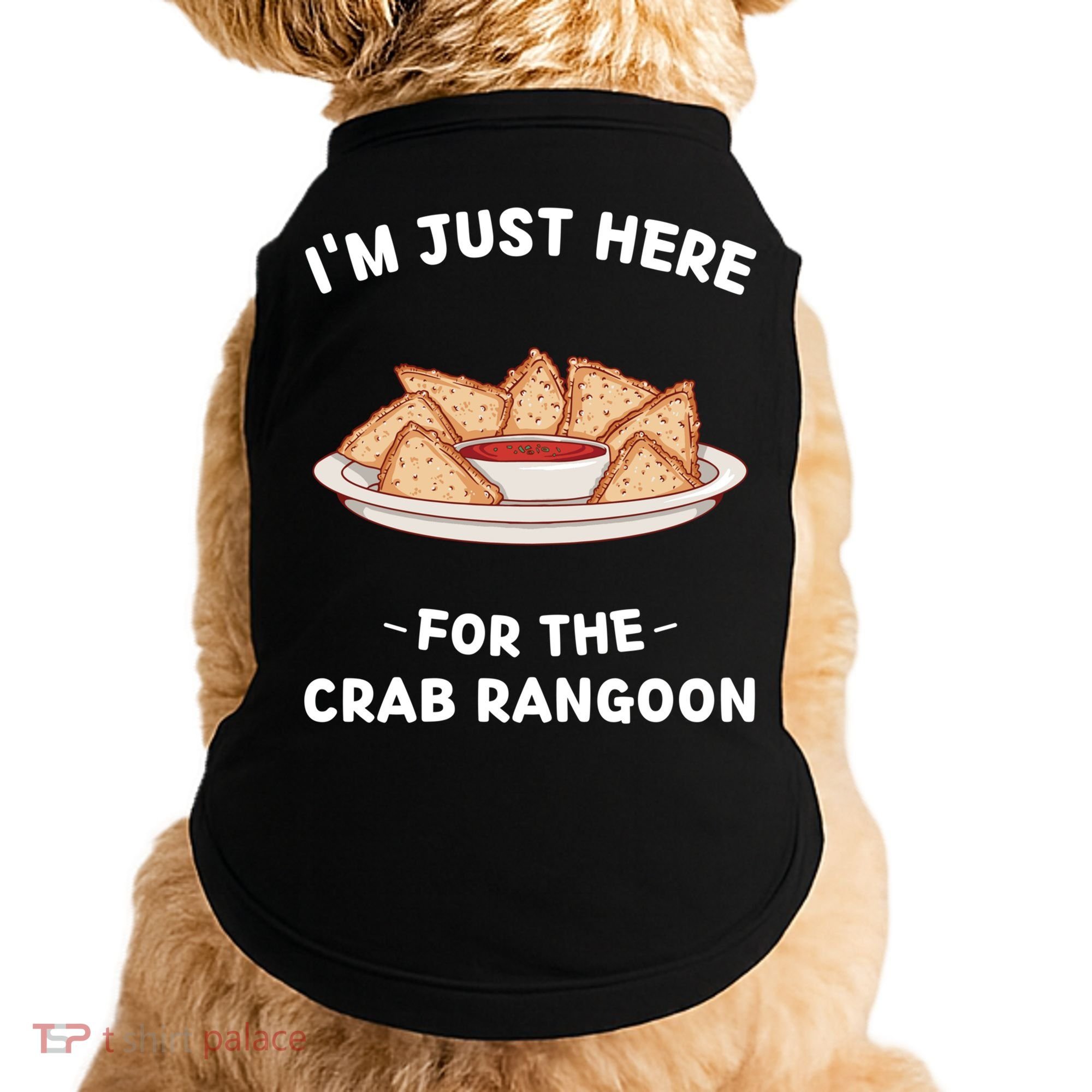 Crab Rangoon Food Lover Im Just Here For The Crab Rangoon Cool Gift Doggie Tank