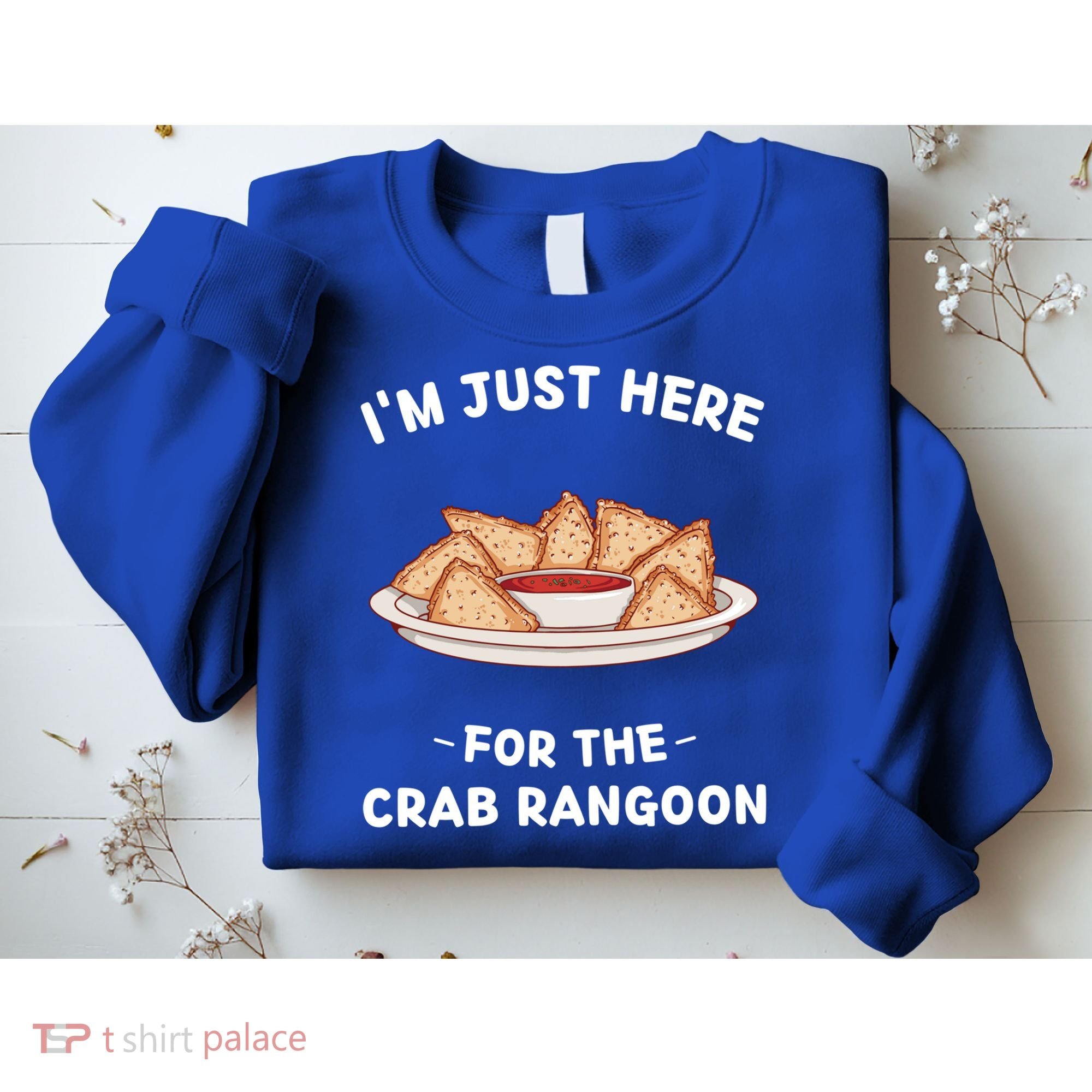 Crab Rangoon Food Lover Im Just Here For The Crab Rangoon Cool Gift Sweatshirt