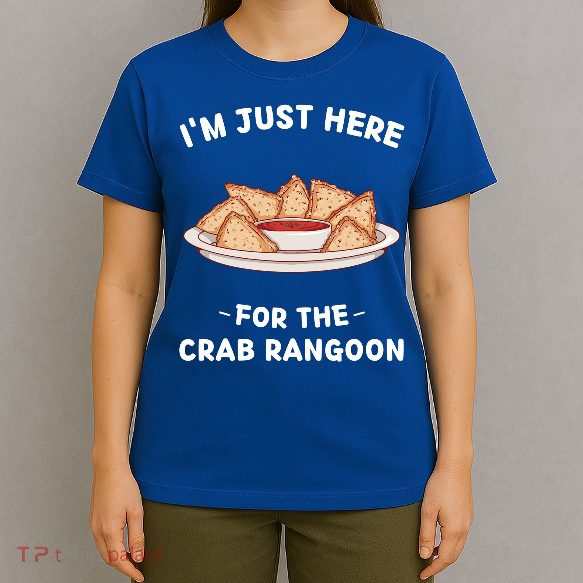 Crab Rangoon Food Lover Im Just Here For The Crab Rangoon Cool Gift T-Shirt
