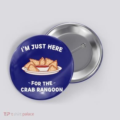 Crab Rangoon Food Lover Im Just Here For The Crab Rangoon Cool Gift Button