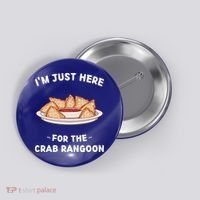 Crab Rangoon Food Lover Im Just Here For The Crab Rangoon Cool Gift Button thumb 0