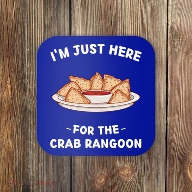 Crab Rangoon Food Lover Im Just Here For The Crab Rangoon Cool Gift Coaster