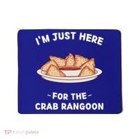 Crab Rangoon Food Lover Im Just Here For The Crab Rangoon Cool Gift Mousepad thumb 0