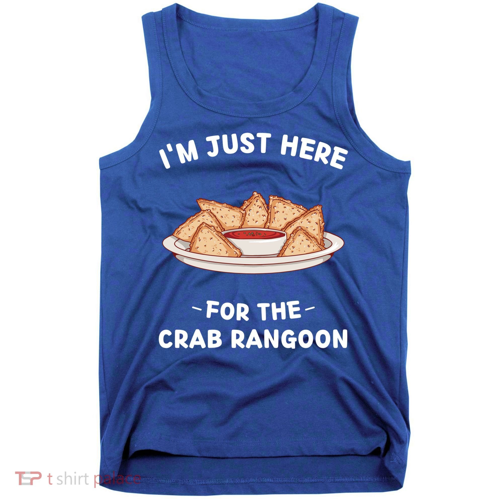 Crab Rangoon Food Lover Im Just Here For The Crab Rangoon Cool Gift Tank Top
