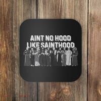Catholic Religious Faith Prayer AinT No Hood Like Sainthood Coaster thumb 0