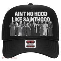 Catholic Religious Faith Prayer AinT No Hood Like Sainthood Hat thumb 0