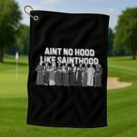 Catholic Religious Faith Prayer AinT No Hood Like Sainthood Golf Towel thumb 1