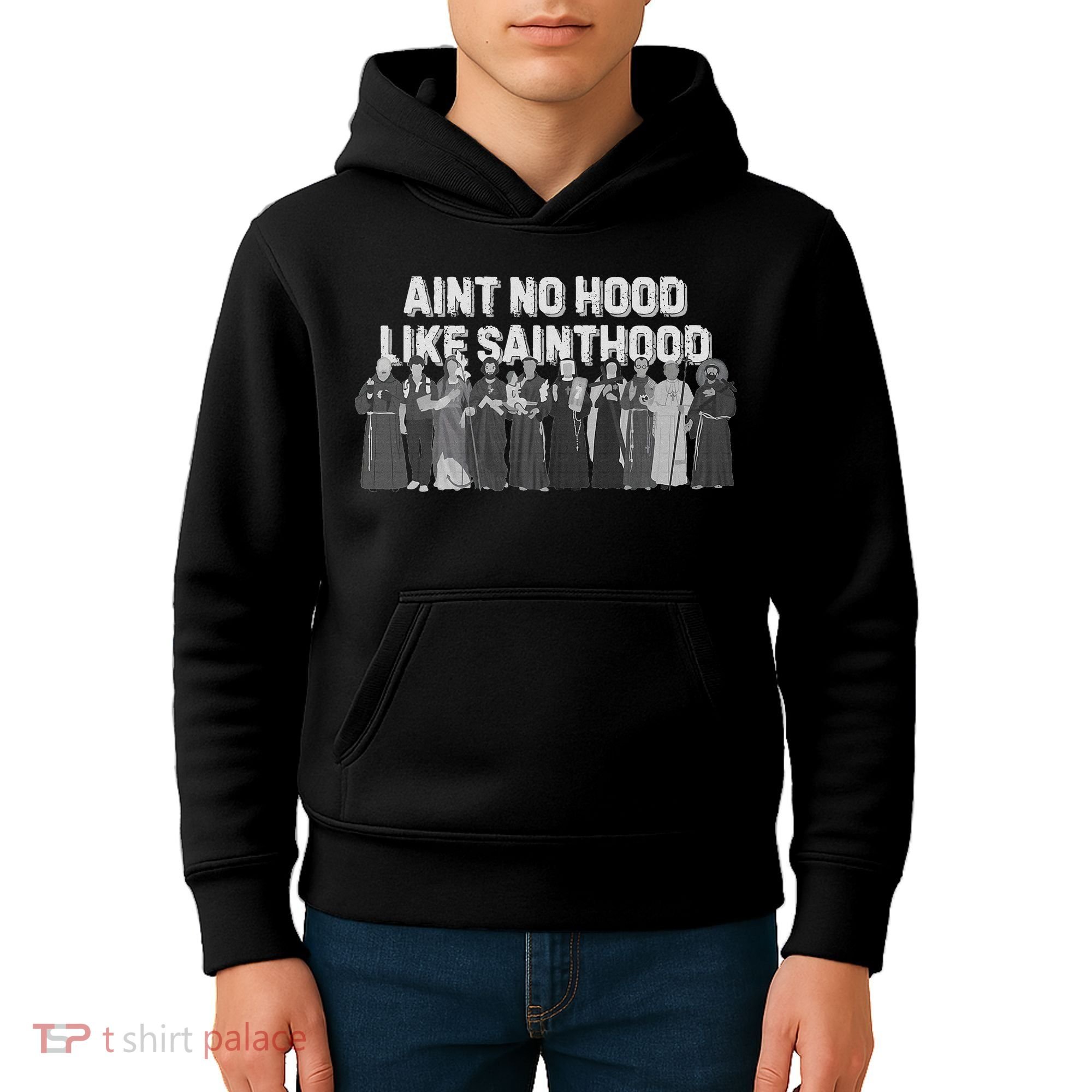 Catholic Religious Faith Prayer AinT No Hood Like Sainthood Kids Hoodie