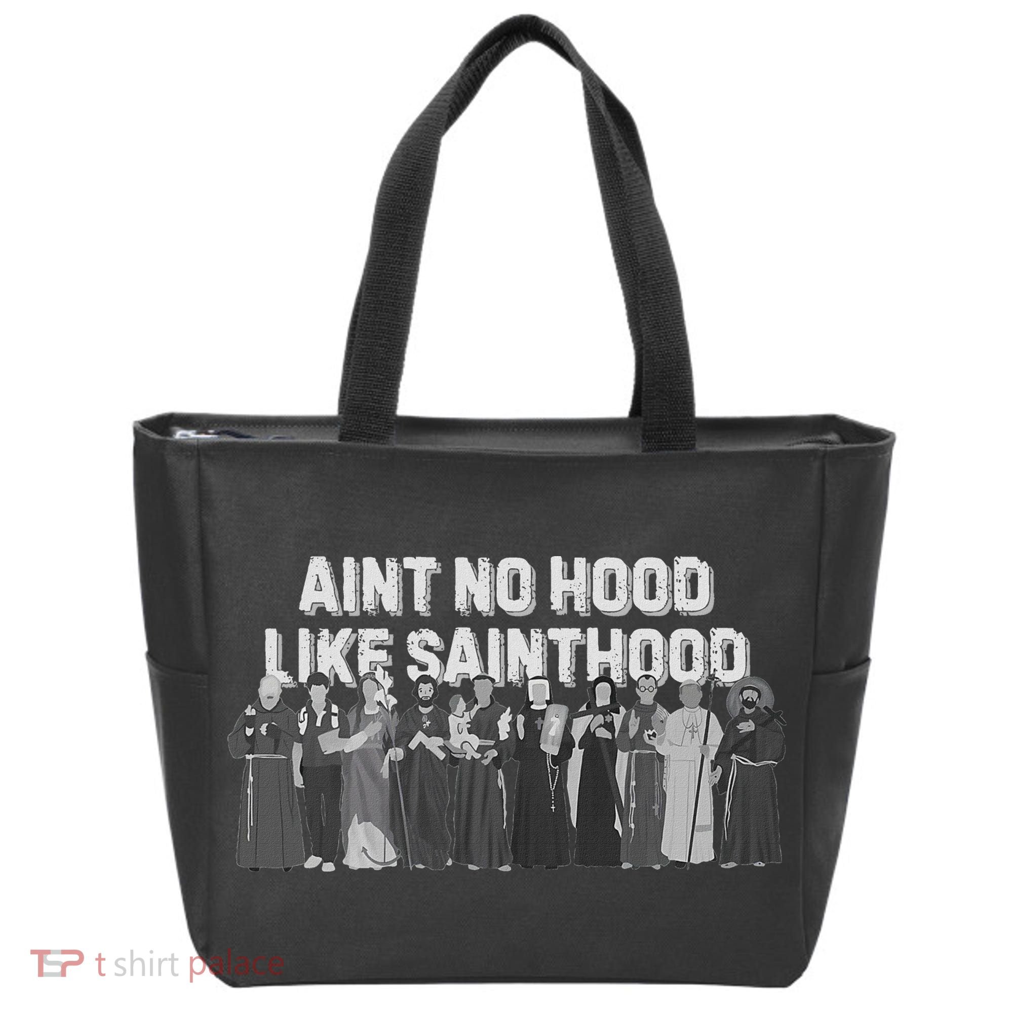 Catholic Religious Faith Prayer AinT No Hood Like Sainthood Tote Bag