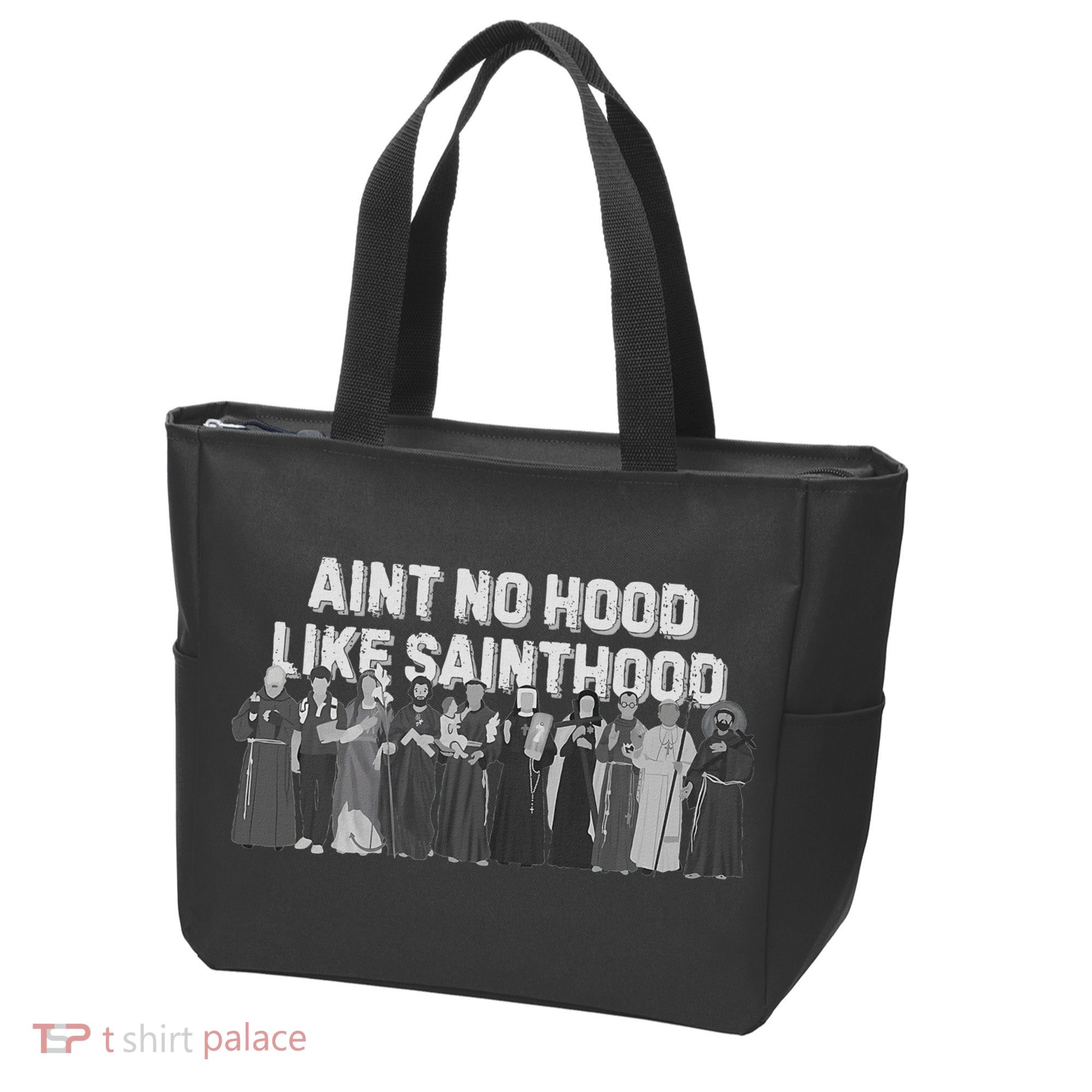 Catholic Religious Faith Prayer AinT No Hood Like Sainthood Tote Bag