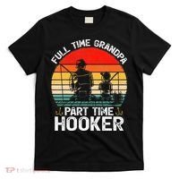 Cute Retro Full Time Grandpa Part Time Hooker Fathers Day Fishing T-Shirt thumb 0