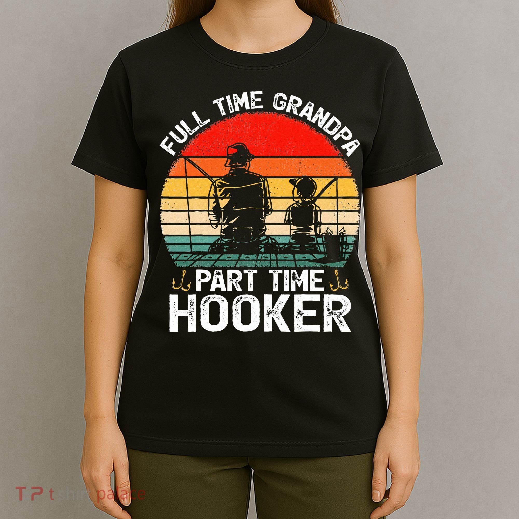 Cute Retro Full Time Grandpa Part Time Hooker Fathers Day Fishing T-Shirt